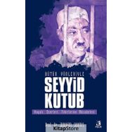 Bütün Yönleriyle Seyyid Kutub - İbrahim Sarmış