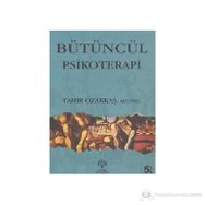 Bütüncül Psikoterapi - Tahir Özakkaş