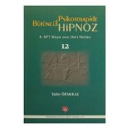 Bütüncül Psikoterapide Hipnoz - Tahir Özakkaş