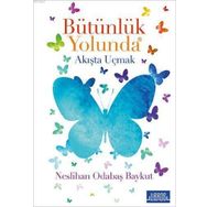 Bütünlük Yolunda - Neslihan Odabaş Baykut