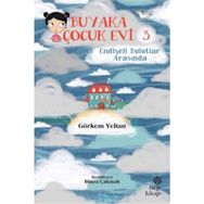 Buyaka Çocuk Evi 3 - Endişeli Bulutlar Arasında - Görkem Yeltan