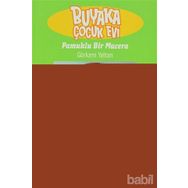 BUYAKA ÇOCUK EVI PAMUKLU BIR MACERA - GÖRKEM YELTAN