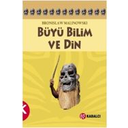 BÜYÜ BILIM VE DIN - BRONISLAW MALINOWSKI