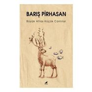 Büyük Atlas Küçük Canlılar - Barış Pirhasan