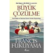 BÜYÜK ÇÖZÜLME - FRANCIS FUKUYAMA