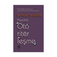 Büyük Değişim-Popülist Otoriterleşme - Mustafa Durmuş