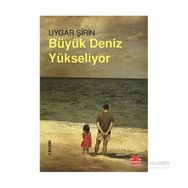 Büyük Deniz Yükseliyor - Uygar Şirin