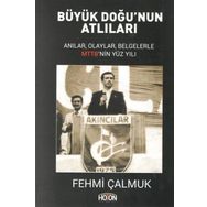 Büyük Doğu’nun Atlıları - Fehmi Çalmuk