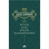 Büyük Evin Küçük Hanımefendisi - Jack London