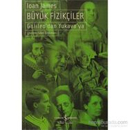 BÜYÜK FIZIKÇILER GALILEODAN YUKAVAYA - IOAN JAMES