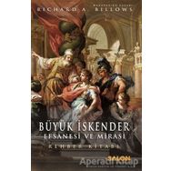 Büyük İskender - Efsanesi ve Mirası - Richard A. Billows