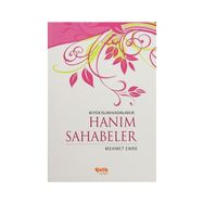 BÜYÜK İSLAM KADINLARI VE HANIM SAHABELER - MEHMED EMRE (ISBN:9789758596386)