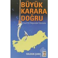 Büyük Karara Doğru - Haldun Çancı