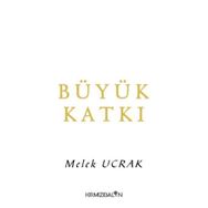 Büyük Katkı - Melek Ucrak