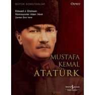 Büyük Komutanlar Mustafa Kemal Atatürk - Edward J. Erickson
