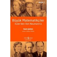 Büyük Matematikçiler Euler'den Von Neumann'a - Ioan James