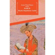 BÜYÜK MOĞOLLARIN TARIHI BABUR - JEAN-PAUL ROUX