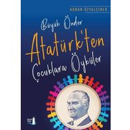 Büyük Önder Atatürk'ten Çocuklara Öyküler / Adnan Özyalçıner / Büyülü Fener