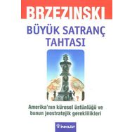 BÜYÜK SATRANÇ TAHTASI AMERIKA'NIN KÜRESEL ÜSTÜNLÜĞÜ VE BUNUN JEOSTRATEJIK GEREKLILIKLERI - ZBIGNIEW BRZEZINSKI