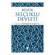 Büyük Selçuklu Devleti - Erdoğan Merçil