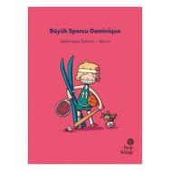 Büyük Sporcu Dominique - İlk Okuma Hikayeleri - Dominique Demers
