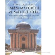 BÜYÜK TÜRK BILGINI İMAM MATÜRİDİ VE MATÜRİDİLIK - KOLEKTIF