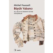 Büyük Yabancı: Dil, Delilik ve Edebiyat Üstüne Konuşmalar - Michel Foucault