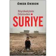 Büyükelçinin Gözünden Suriye - Ömer Önhon