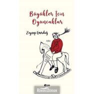 Büyükler İçin Oyuncaklar - Zeynep Emirdağ