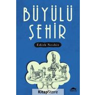 Büyülü Şehir-Edith Nesbit