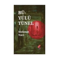 Büyülü Tünel - Mehmet Naci