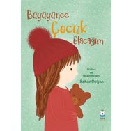 Büyüyünce Çocuk Olacağım - Bahar Doğan
