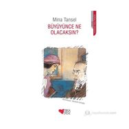 BÜYÜYÜNCE NE OLACAKSIN? - MINA TANSEL