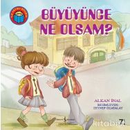 BÜYÜYÜNCE NE OLSAM? - ALKAN İNAL
