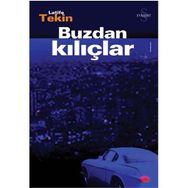 BUZDAN KILIÇLAR - LATIFE TEKIN (ISBN:9789752891005)