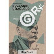 Buzların Çözülüşü Seçme Öyküler 3 - Maksim Gorki