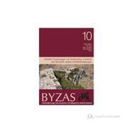 BYZAS 10 - AKTUELLE FORSCHUNGEN ZUR KONSTRUKTION, FUNKTION UND SEMANTIK ANTIKER STADTBEFESTIGUNGEN - FELIX PIRSON;JANET LORENTZEN;PETER SCHNEIDER;ULRIKE WULF-RHEIDT
