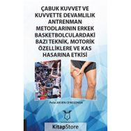 Çabuk Kuvvet ve Kuvvette Devamlılık Antrenman Metodlarının Erkek Basketbolculardaki Bazı Teknik, Motorik Özelliklere ve Kas Hasarına Etkisi Pelin Aksen Cengizhan