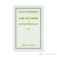 Çağ ve İlham 1 - Metafizik Gerilim Şartı - Sezai Karakoç