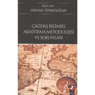 ÇAĞDAŞ BILIMSEL ARAŞTIRMA METODOLIJISI VE SORUNLARI - ORHAN TÜRKDOĞAN