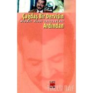 ÇAĞDAŞ BIR DERVİŞİN ARDINDAN - MEHMET BEDRI İNCETAHTACI