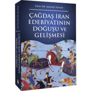 ÇAĞDAŞ İRAN EDEBİYATININ DOĞUŞU VE GELİŞMESİ - MEHMET KANAR