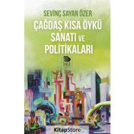 Çağdaş Kısa Öykü Sanatı Ve Politikaları - Sevinç Sayan Özer