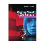 Çağdaş Sanat Nasıl Okunur - Michael Wilson