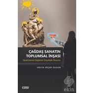 Çağdaş Sanatın Toplumsal İnşası - Hülya Biçer Olgun