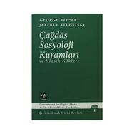 Çağdaş Sosyoloji Kuramları ve Klasik Kökleri - George Ritzer Jeffrey Stepnisky