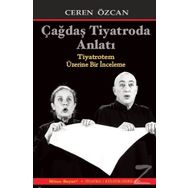 Çağdaş Tiyatroda Anlatı - Ceren Özcan