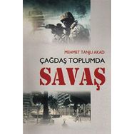 ÇAĞDAŞ TOPLUMDA SAVAŞ - MEHMET TANJU AKAD