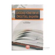 ÇAĞDAŞ YÖNETİM VE ÖRGÜTSEL BAŞARIM - M. ŞERİF ŞİMŞEK;ADNAN ÇELİK