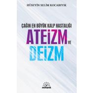 Çağın En Büyük Kalp Hastalığı Ateizm Ve Deizm - Hüseyin Selim Kocabıyık